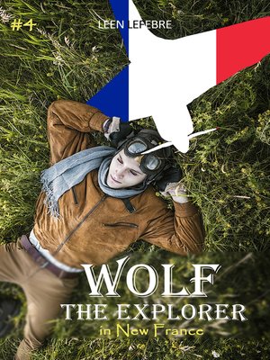 cover image of Wolf, the Explorer #4 (Wolf in New France)